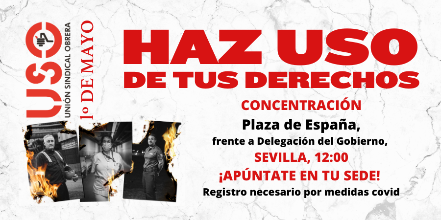 Haz USO de tus derechos: ven a Sevilla el 1º de Mayo