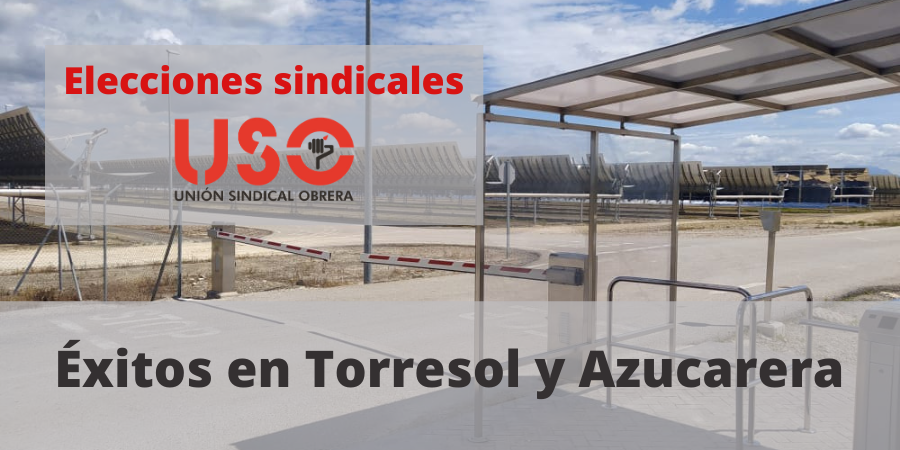 Industria de USO crece en representación en Cádiz: Torresol y Azucarera