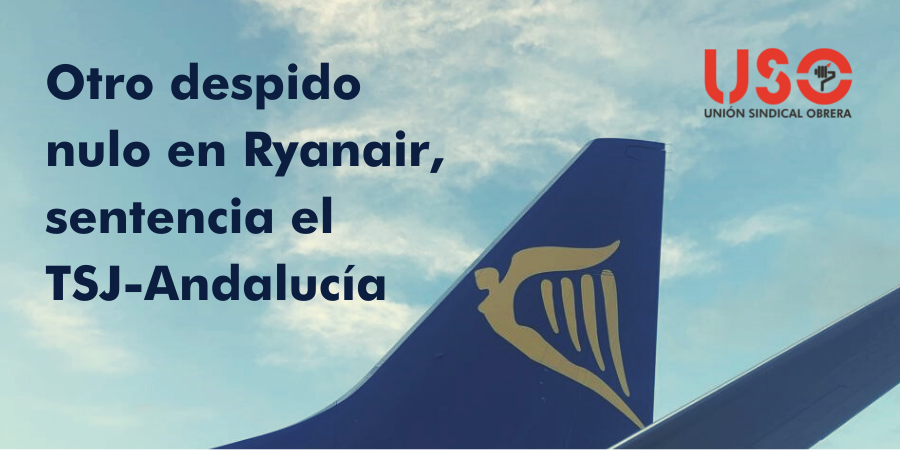 El TSJ-Andalucía confirma la nulidad de otro despido en Ryanair tras la huelga de 2019
