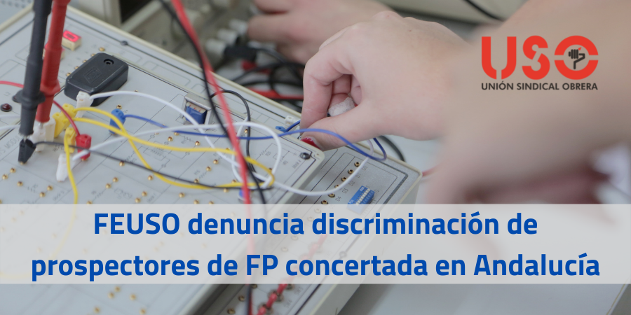 FEUSO denuncia la discriminación de los prospectores de la FP concertada en Andalucía