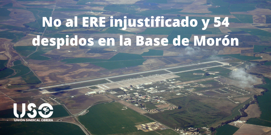 USO rechaza las causas que motivarían el ERE con 54 despidos en la Base de Morón